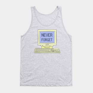 Never Forget Your Old Computer Tank Top